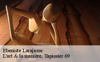 Ebeniste  larajasse-69590 L'art & la manière, Tapissier 69