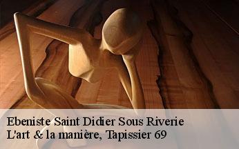 Ebeniste  saint-didier-sous-riverie-69440 L'art & la manière, Tapissier 69
