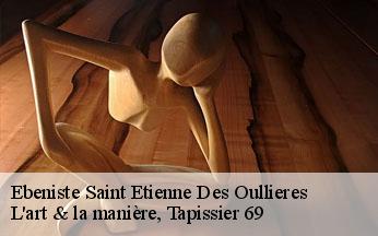 Ebeniste  saint-etienne-des-oullieres-69460 L'art & la manière, Tapissier 69