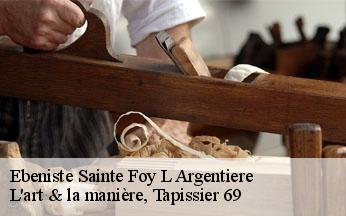 Ebeniste  sainte-foy-l-argentiere-69610 L'art & la manière, Tapissier 69